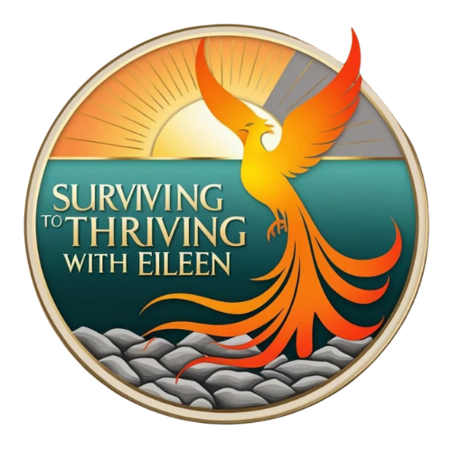 Surviving To Thriving With Eileen